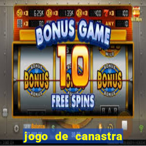 jogo de canastra valendo dinheiro