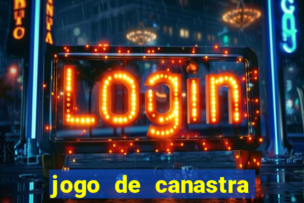 jogo de canastra valendo dinheiro