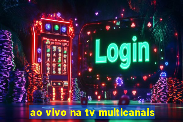 ao vivo na tv multicanais