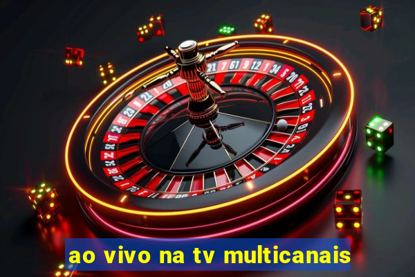 ao vivo na tv multicanais