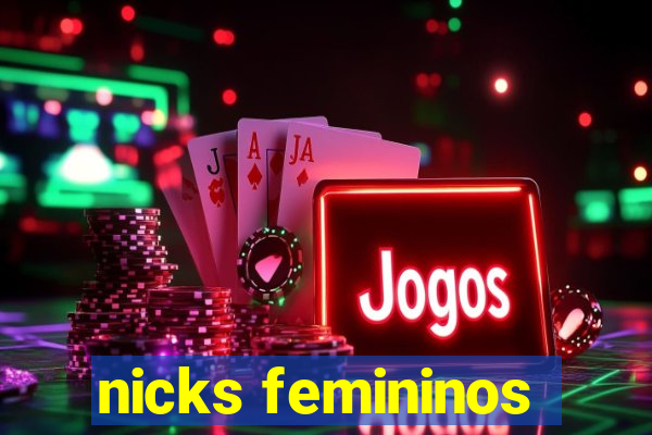 nicks femininos