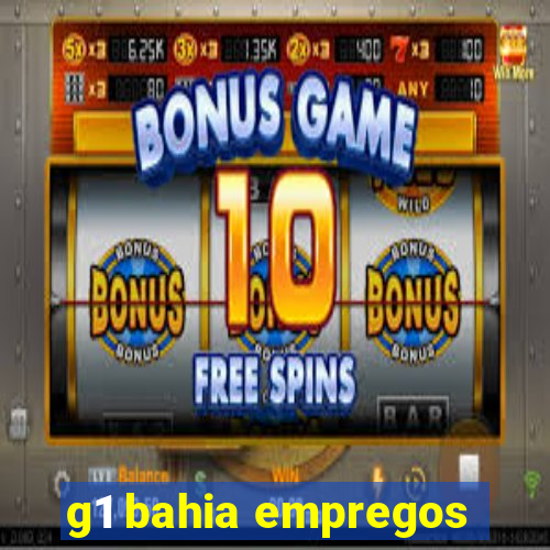 g1 bahia empregos