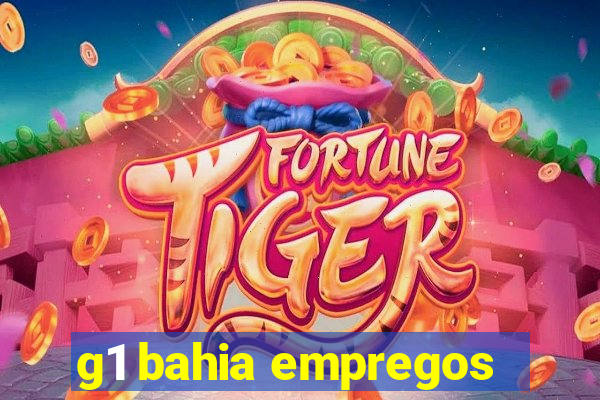 g1 bahia empregos