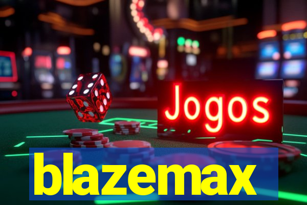 blazemax