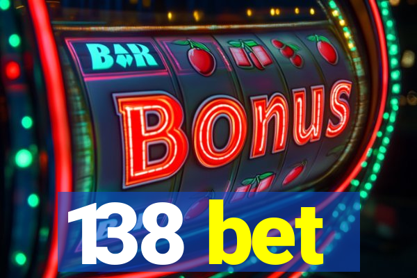 138 bet