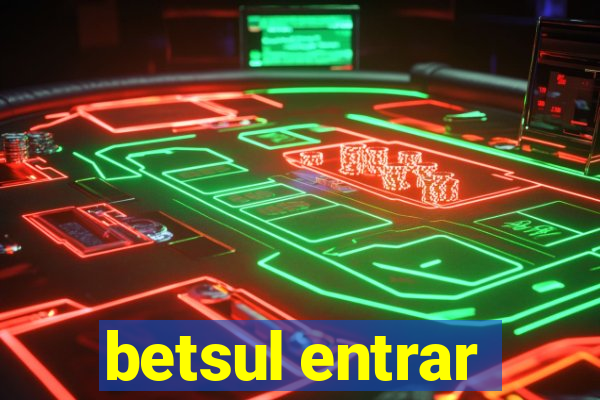 betsul entrar