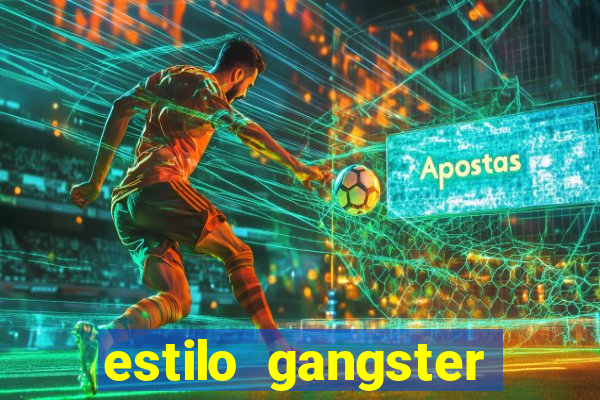 estilo gangster anos 90