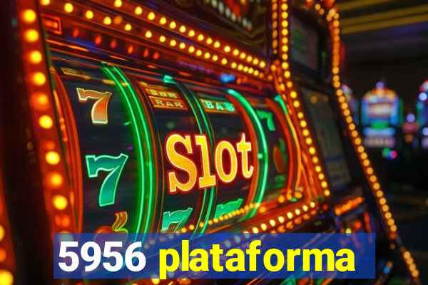 5956 plataforma