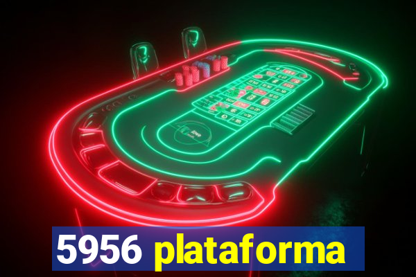 5956 plataforma