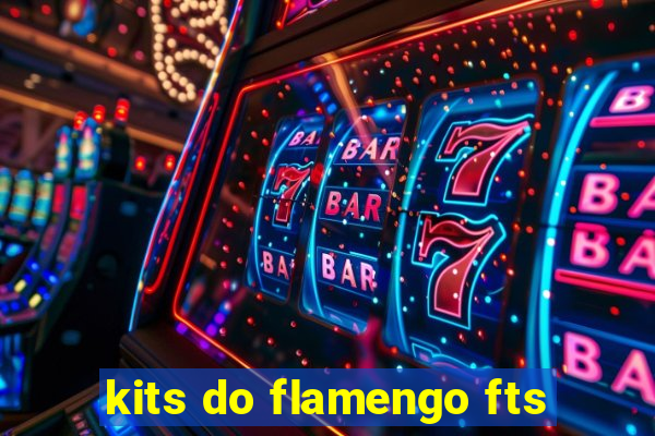 kits do flamengo fts