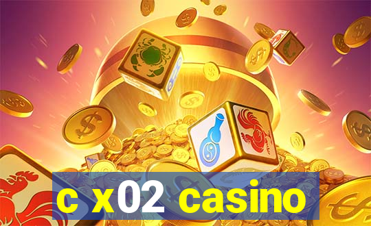 c x02 casino