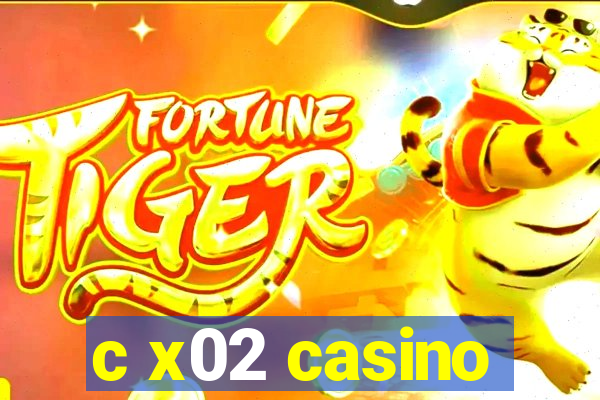 c x02 casino