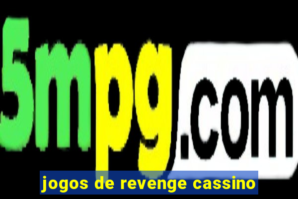 jogos de revenge cassino