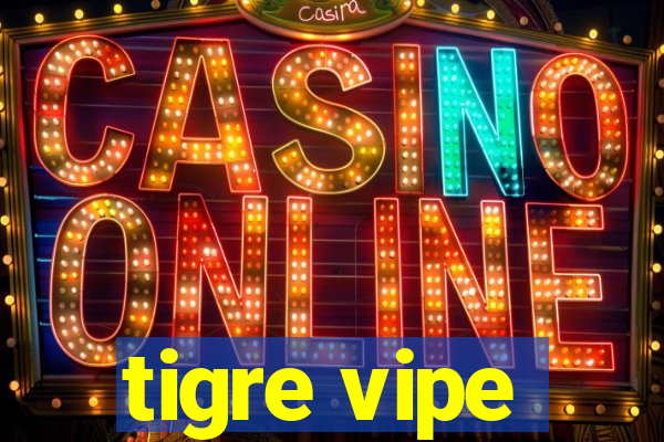 tigre vipe