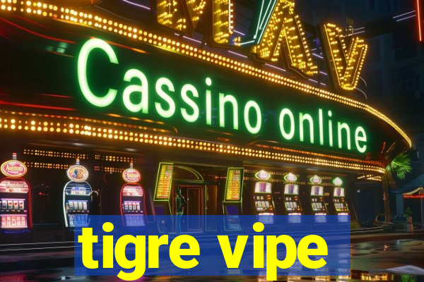 tigre vipe