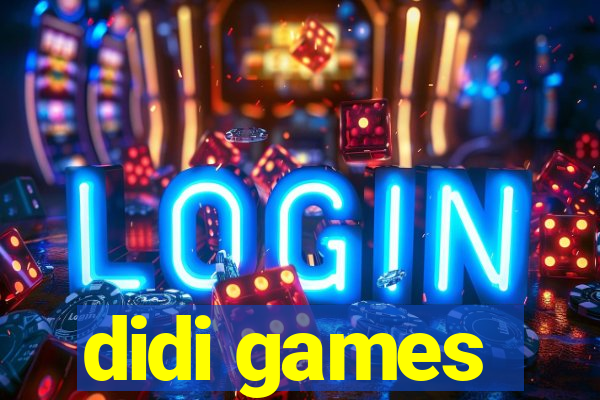 didi games