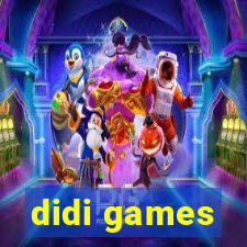 didi games