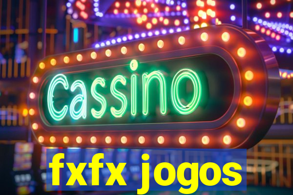 fxfx jogos