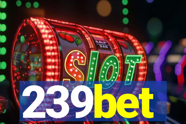 239bet
