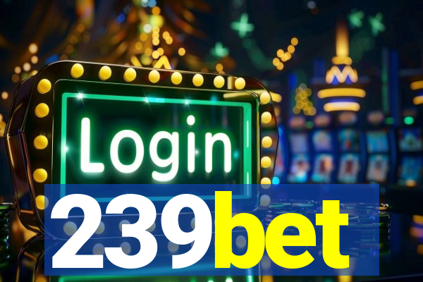 239bet