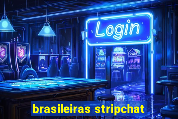 brasileiras stripchat