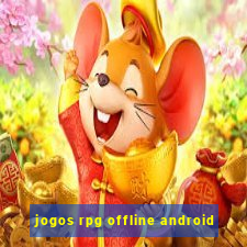 jogos rpg offline android