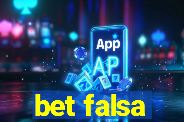bet falsa