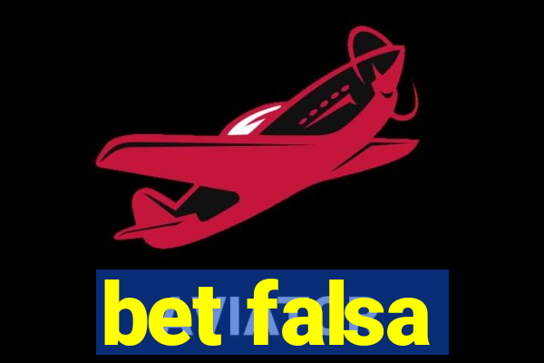 bet falsa