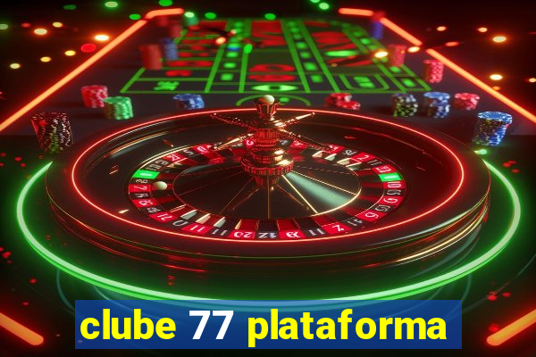 clube 77 plataforma