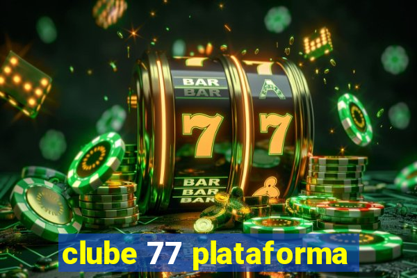 clube 77 plataforma