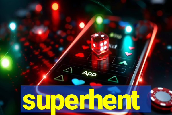 superhent