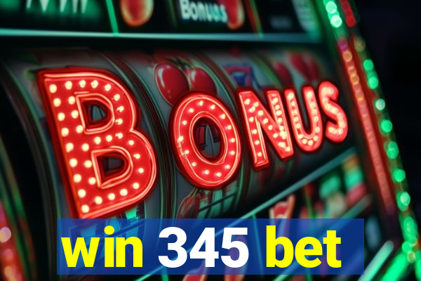 win 345 bet