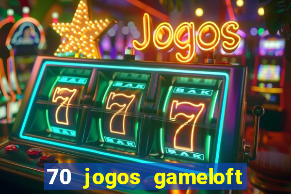 70 jogos gameloft para celular