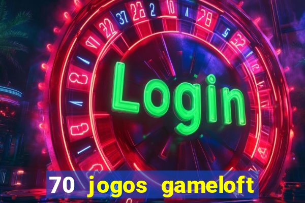 70 jogos gameloft para celular