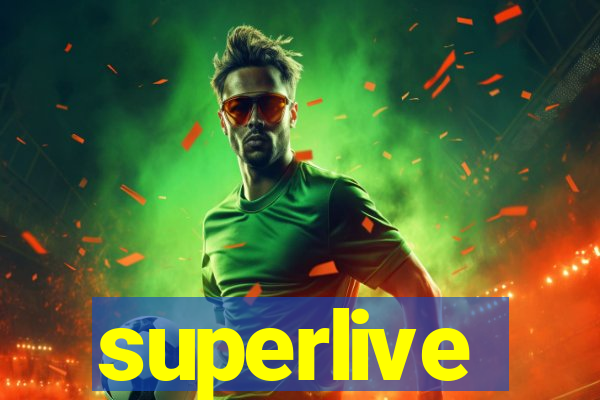 superlive
