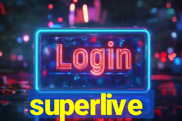superlive