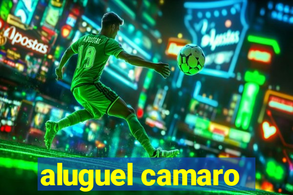 aluguel camaro