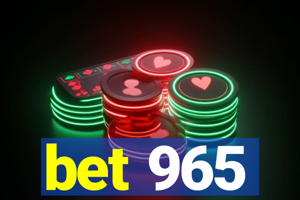 bet 965