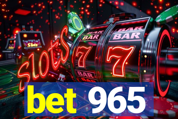 bet 965