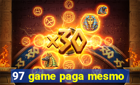 97 game paga mesmo