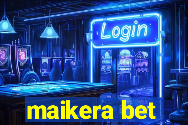 maikera bet