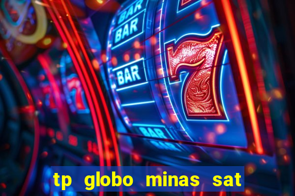 tp globo minas sat hd regional