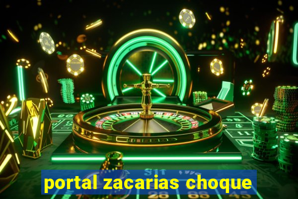 portal zacarias choque