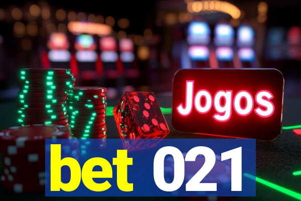 bet 021