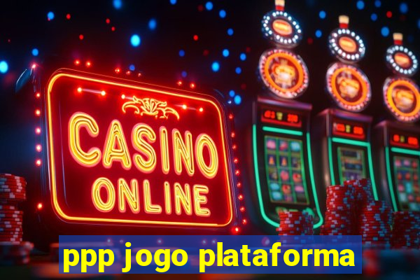 ppp jogo plataforma