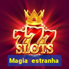 Magia estranha filme completo dublado