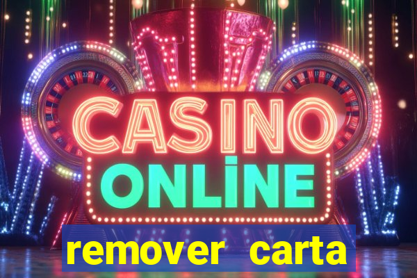 remover carta history reborn