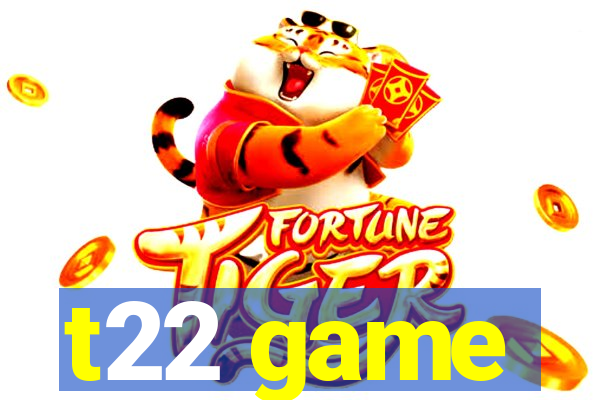 t22 game
