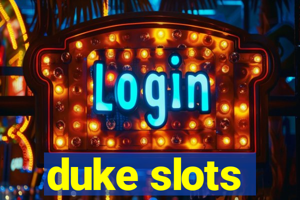 duke slots