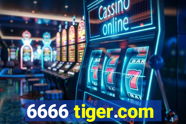 6666 tiger.com